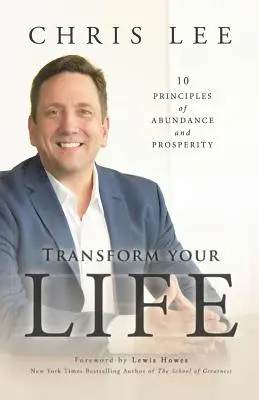 Proměňte svůj život: 10 principů hojnosti a prosperity - Transform Your Life: 10 Principles of Abundance and Prosperity