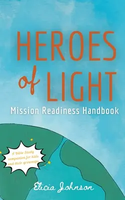 Hrdinové světla: Příručka k misiím Readines - Heroes of Light: Mission Readines Handbook