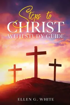 Kroky ke Kristu: S průvodcem ke studiu - Steps to Christ: With Study Guide