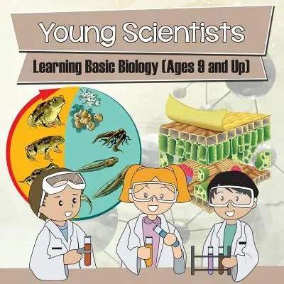 Mladí vědci: Základy biologie (od 9 let) - Young Scientists: Learning Basic Biology (Ages 9 and Up)