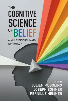 Kognitivní věda o víře: Kognitivní věda: multidisciplinární přístup - The Cognitive Science of Belief: A Multidisciplinary Approach