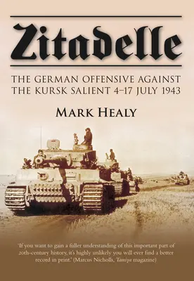 Zitadelle: Německá ofenzíva proti Kurskému salientu 4.-17. července 1943 - Zitadelle: The German Offensive Against the Kursk Salient 4-17 July 1943