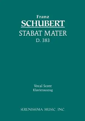 Stabat Mater, D.383: D., vokální partitura - Stabat Mater, D.383: Vocal score