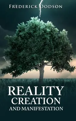 Tvorba reality a manifestace - Reality Creation and Manifestation