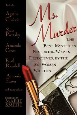 Slečna Vražedkyně: Vražda: Nejlepší záhady s ženskými detektivkami od nejlepších spisovatelek. - Ms. Murder: The Best Mysteries Featuring Women Detectives, by the Top Women Writers.
