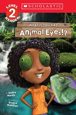 Co kdybyste měli zvířecí oči! (Scholastic Reader, Level 2) - What If You Had Animal Eyes!? (Scholastic Reader, Level 2)