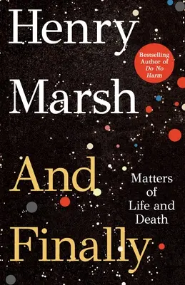 A konečně: A: Matters of Life and Death (Otázky života a smrti) - And Finally: Matters of Life and Death