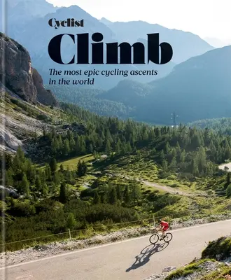 Cyklista - Stoupání: Cyklistika - Stoupání na kole: nejnáročnější cyklistická stoupání na světě - Cyclist - Climb: The Most Epic Cycling Ascents in the World