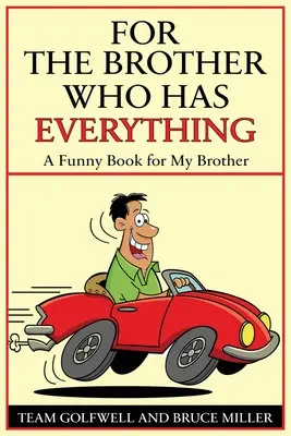 Pro bratra, který má všechno: Vtipná kniha pro bratra - For a Brother Who Has Everything: A Funny Book for My Brother