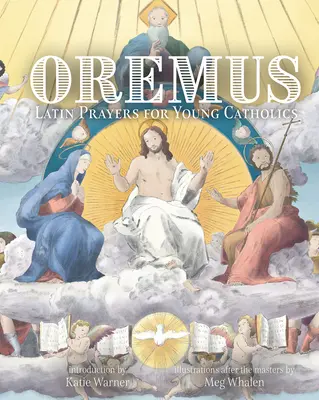 Oremus: Latinské modlitby pro mladé katolíky - Oremus: Latin Prayers for Young Catholics