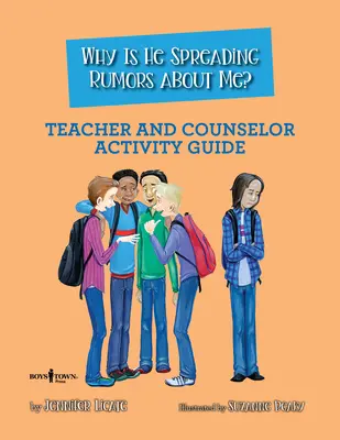 Proč o mně šíří pomluvy? Průvodce aktivitami pro učitele a poradce - Why Is He Spreading Rumors about Me? Teacher and Counselor Activity Guide