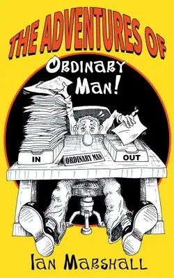 Dobrodružství obyčejného člověka! - The Adventures of Ordinary Man!