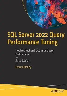 Ladění výkonu dotazů SQL Server 2022: Řešení problémů a optimalizace výkonu dotazů: Sada SQL 2022: Řešení problémů a optimalizace výkonu dotazů - SQL Server 2022 Query Performance Tuning: Troubleshoot and Optimize Query Performance