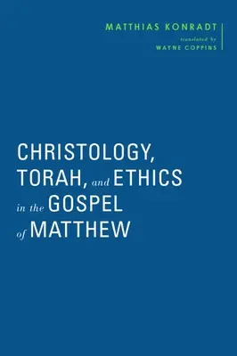 Kristologie, Tóra a etika v Matoušově evangeliu - Christology, Torah, and Ethics in the Gospel of Matthew