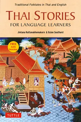 Thajské příběhy pro studenty jazyků: (Free Online Audio): Tradiční lidové pohádky v angličtině a thajštině. - Thai Stories for Language Learners: Traditional Folktales in English and Thai (Free Online Audio)