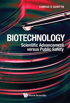 Biotechnologie: Vědecký pokrok versus veřejná bezpečnost - Biotechnology: Scientific Advancement Versus Public Safety