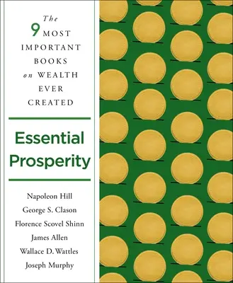 Základní prosperita: Čtrnáct nejdůležitějších knih o bohatství, které kdy byly napsány. - Essential Prosperity: The Fourteen Most Important Books on Wealth and Riches Ever Written