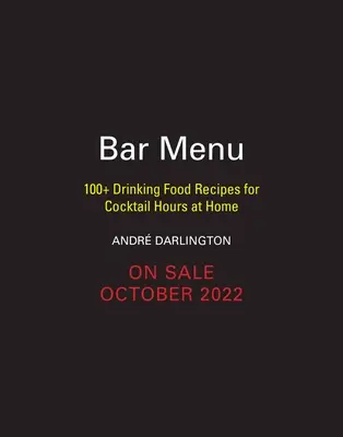 Barový lístek: 100+ receptů na nápoje a jídla pro domácí koktejlové hodiny - Bar Menu: 100+ Drinking Food Recipes for Cocktail Hours at Home