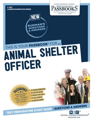 Pracovník útulku pro zvířata (C-2361): Průvodce studijními sešity svazek 2361 - Animal Shelter Officer (C-2361): Passbooks Study Guidevolume 2361