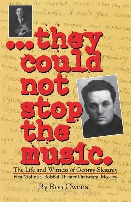 Nemohli zastavit hudbu: Život a svědectví Georgie Slesareva - They Could Not Stop the Music: The Life and Witness of Georgy Slesarev