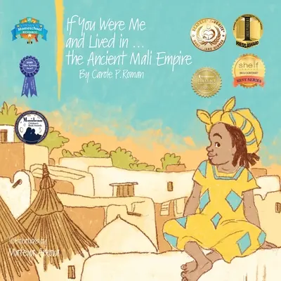 Kdybys byl mnou a žil ve... starověké říši Mali: A kdybychom se ocitli v Mali a byli bychom naživu, byl by to úvod do civilizací napříč časem. - If You Were Me and Lived in...the Ancient Mali Empire: An Introduction to Civilizations Throughout Time