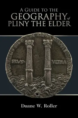 Průvodce zeměpisem Plinia Staršího - A Guide to the Geography of Pliny the Elder