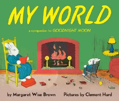 Můj svět: A Companion to Goodnight Moon - My World: A Companion to Goodnight Moon
