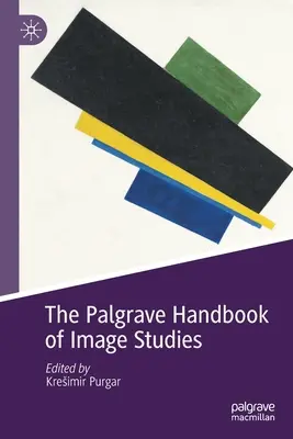 Palgrave Handbook of Image Studies - The Palgrave Handbook of Image Studies