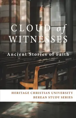 Oblak svědků: Svědectví svědků: starověké příběhy víry - Cloud of Witnesses: Ancient Stories of Faith