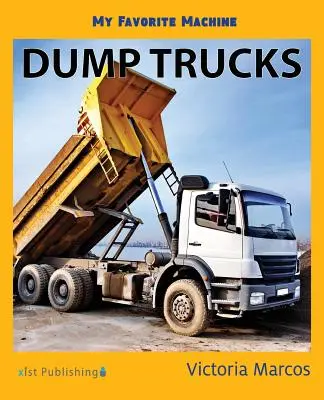 Můj oblíbený stroj: Nejoblíbenější auto: sklápěčka - My Favorite Machine: Dump Trucks
