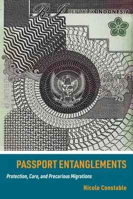 Pasové propletence: Ochrana, péče a nejistá migrace - Passport Entanglements: Protection, Care, and Precarious Migrations