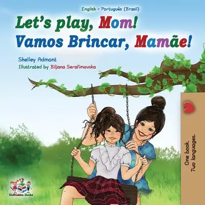 Pojď si hrát, mami! Dvojjazyčná kniha: Mami, mami, mami, mami, mami, mami, mami, mami, mami, mami, mami, mami, mami, mami. - Let's play, Mom!: English Portuguese (Brazil) Bilingual Book