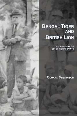 Bengálský tygr a britský lev: Hladomor v Bengálsku v roce 1943 (an Account of Bengal Famine of 1943) - Bengal Tiger and British Lion: An Account of the Bengal Famine of 1943