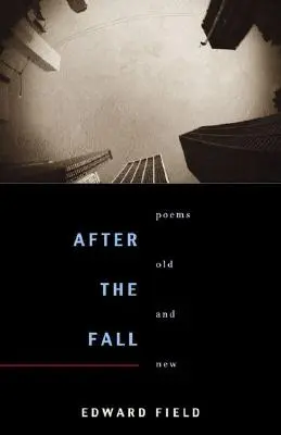 Po pádu: Básně staré a nové - After the Fall: Poems Old and New