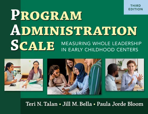 Škála správy programů (Pas): Měření celkového vedení ve střediscích péče o děti předškolního věku, třetí vydání - Program Administration Scale (Pas): Measuring Whole Leadership in Early Childhood Centers, Third Edition