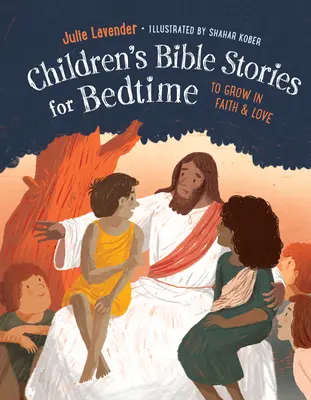 Dětské biblické příběhy na dobrou noc (plně ilustrované): Dárkové vydání: Abyste rostli ve víře a lásce - Childrens Bible Stories for Bedtime (Fully Illustrated): Gift Edition: To Grow in Faith & Love