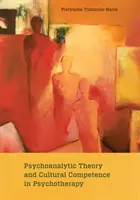 Psychoanalytická teorie a kulturní kompetence v psychoterapii - Psychoanalytic Theory and Cultural Competence in Psychotherapy