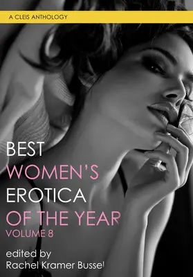 Nejlepší ženská erotika roku, svazek 8 - Best Women's Erotica of the Year, Volume 8