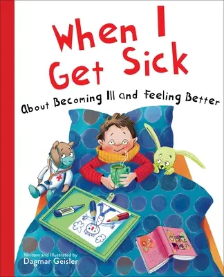 Když onemocním: o tom, jak onemocnět a cítit se lépe - When I Get Sick: About Becoming Ill and Feeling Better