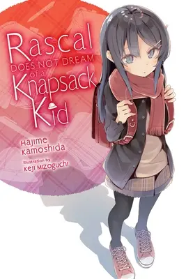 Rascal Does Not Dream of Knapsack Kid (Light Novel) - Rascal Does Not Dream of a Knapsack Kid (Light Novel)