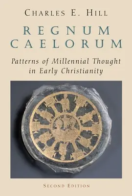 Regnum Caelorum: Vzorce mileniálního myšlení v raném křesťanství - Regnum Caelorum: Patterns of Millenial Thought in Early Christianity