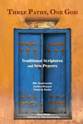 Tři cesty, jeden Bůh: Tradiční písma a nové modlitby - Three Paths, One God: Traditional Scriptures and New Prayers