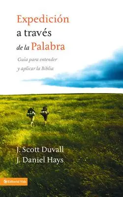 Expedicin a travs de la palabra: Gua para entender y aplicar la Biblia = Cesta do Božího slova - Expedicin a travs de la palabra: Gua para entender y aplicar la Biblia = Journey Into God's Word