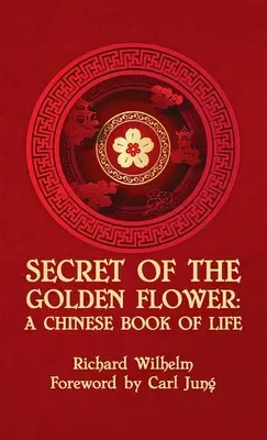 Tajemství zlatého květu v pevné vazbě - Secret Of The Golden Flower Hardcover
