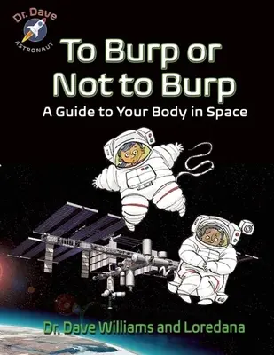 Říhání či neříhání: Průvodce vaším tělem ve vesmíru - To Burp or Not to Burp: A Guide to Your Body in Space