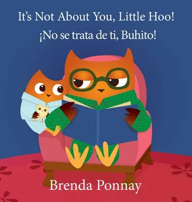 Není to o tobě, malá Hoo! / No se trata de ti, Buhito! - It's Not About You, Little Hoo! / No se trata de ti, Buhito!