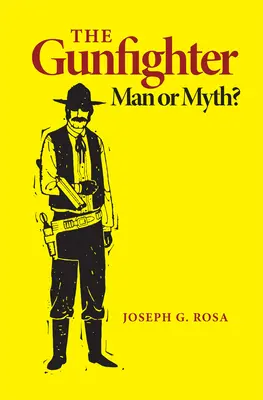 Pistolník: Člověk, nebo mýtus - The Gunfighter: Man or Myth