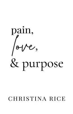 Bolest, láska a cíl - Pain, Love, and Purpose