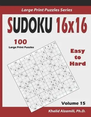 Sudoku 16x16: 100 snadných až těžkých : : Udržujte svůj mozek mladý - Sudoku 16x16: 100 Easy to Hard : : Keep Your Brain Young