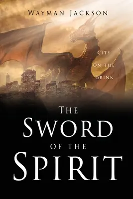Meč ducha: Město na pokraji sil - The Sword of the Spirit: City on the Brink